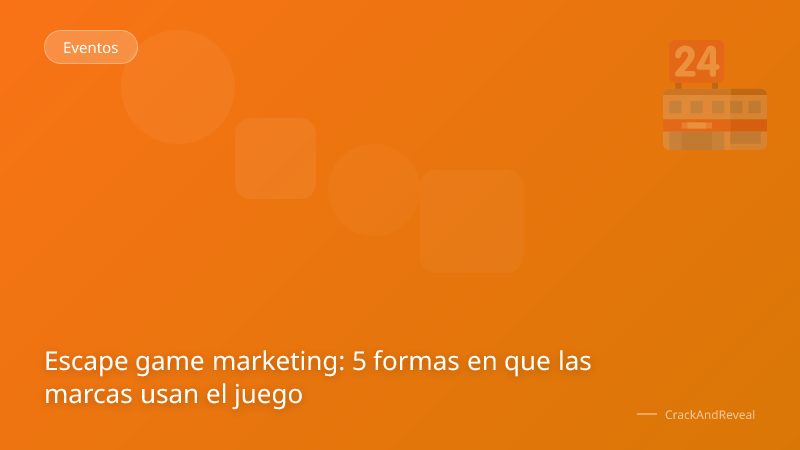 Escape game marketing: 5 formas en que las marcas usan el juego