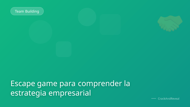 Escape game para comprender la estrategia empresarial