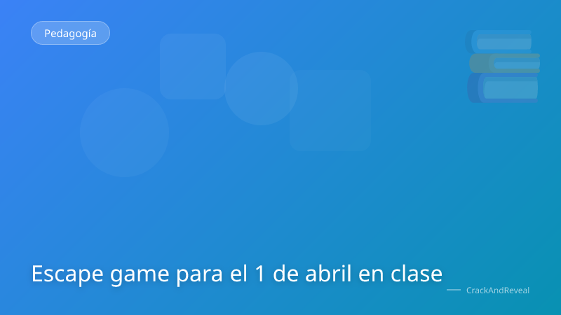 Escape game para el 1 de abril en clase