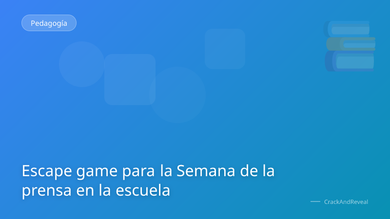 Escape game para la Semana de la prensa en la escuela