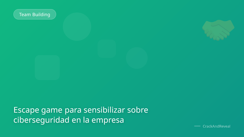 Escape game para sensibilizar sobre ciberseguridad en la empresa