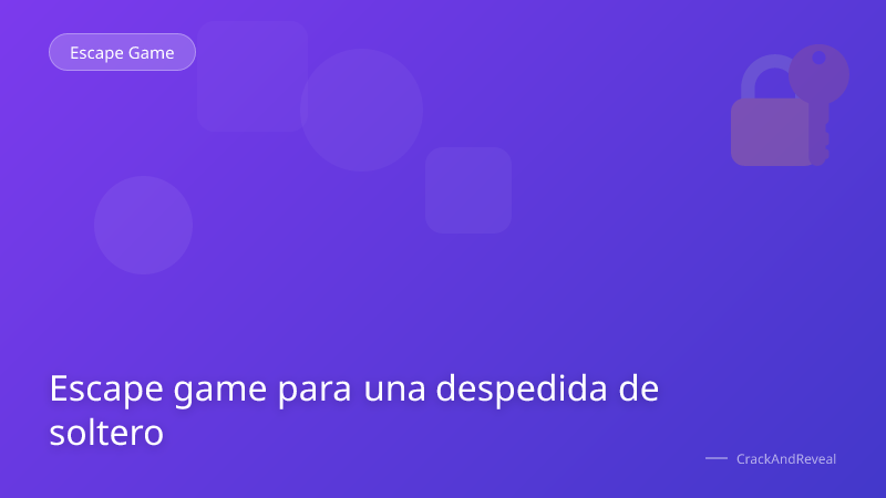 Escape game para una despedida de soltero