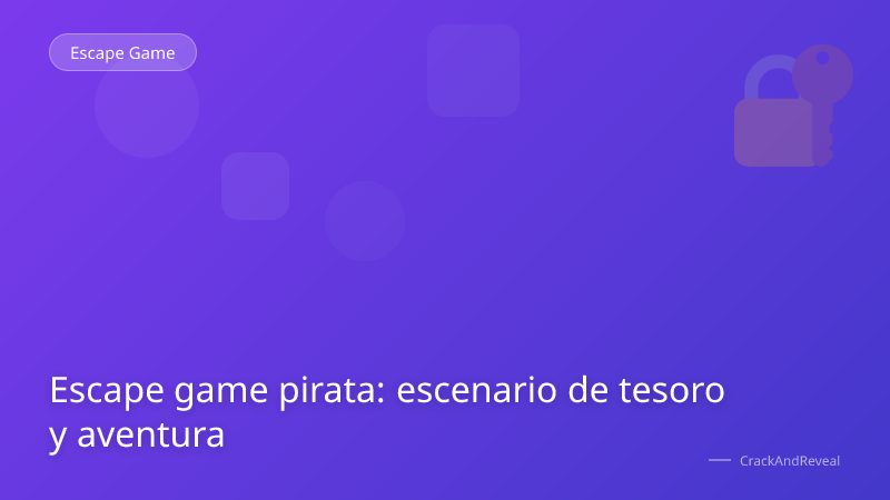 Escape game pirata: escenario de tesoro y aventura