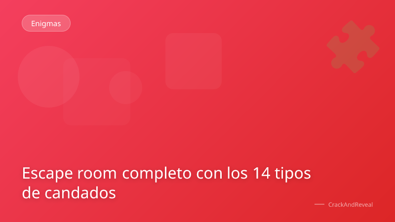 Escape room completo con los 14 tipos de candados
