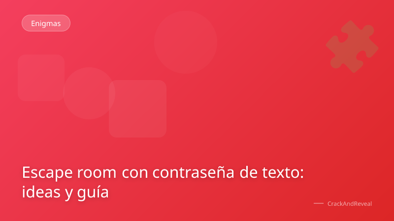 Escape room con contraseña de texto: ideas y guía