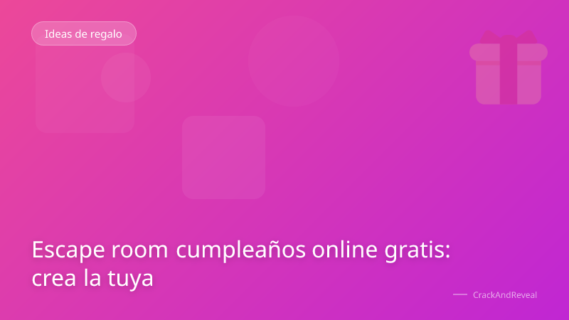 Escape room cumpleaños online gratis: crea la tuya
