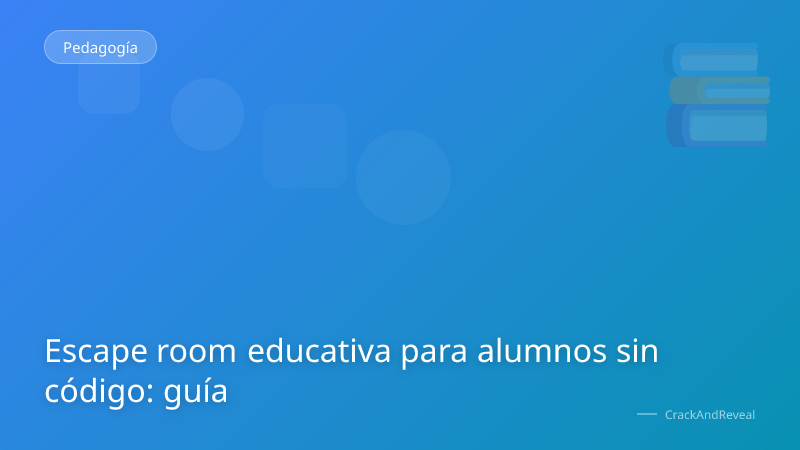 Escape room educativa para alumnos sin código: guía