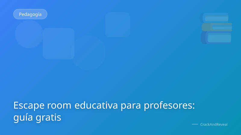 Escape room educativa para profesores: guía gratis