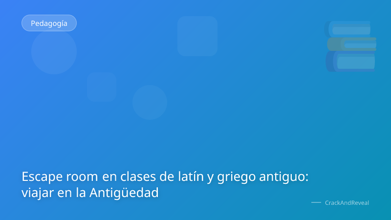 Escape room en clases de latín y griego antiguo: viajar en la Antigüedad