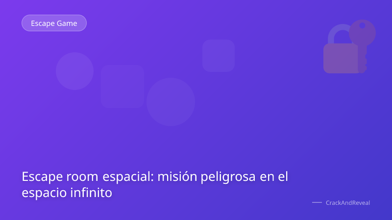 Escape room espacial: misión peligrosa en el espacio infinito