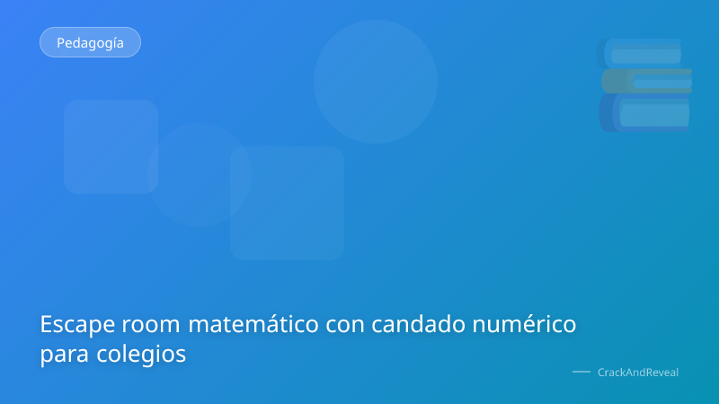Escape room matemático con candado numérico para colegios