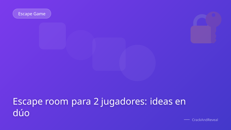 Escape room para 2 jugadores: ideas en dúo