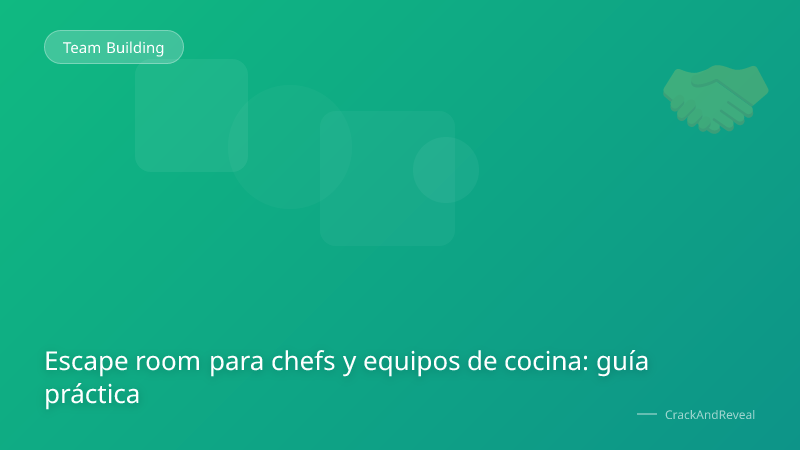 Escape room para chefs y equipos de cocina: guía práctica