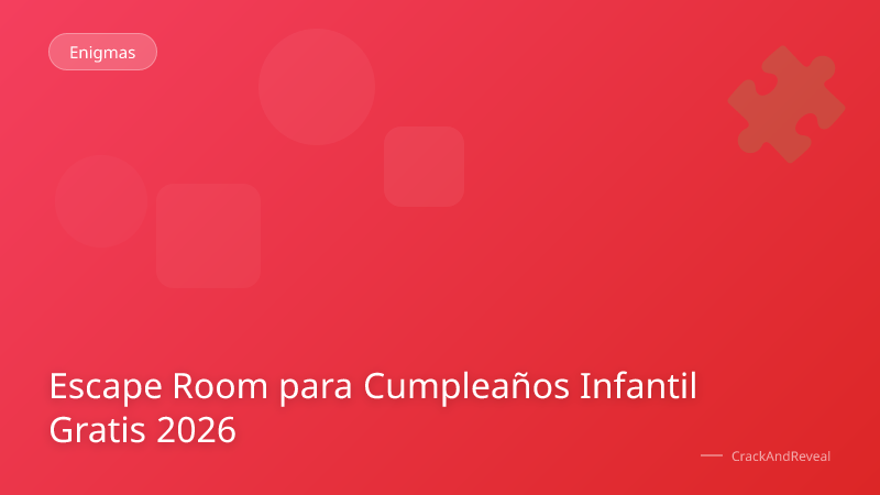Escape Room para Cumpleaños Infantil Gratis 2026