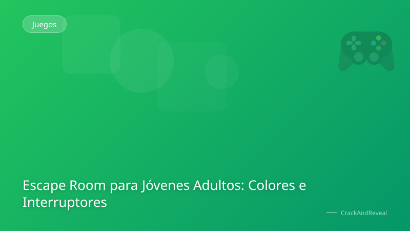 Escape Room para Jóvenes Adultos: Colores e Interruptores