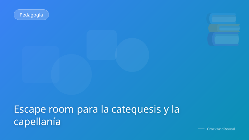 Escape room para la catequesis y la capellanía