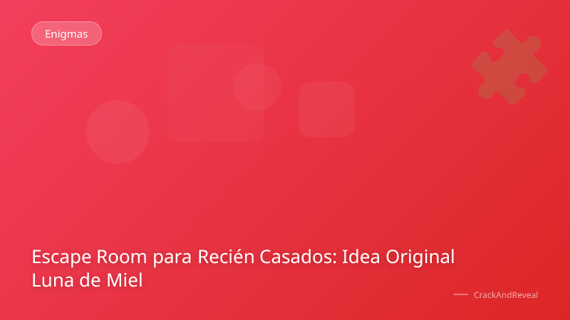 Escape Room para Recién Casados: Idea Original Luna de Miel