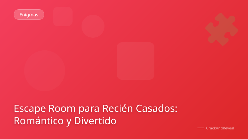 Escape Room para Recién Casados: Romántico y Divertido