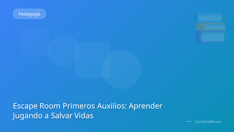 Escape Room Primeros Auxilios: Aprender Jugando a Salvar Vidas