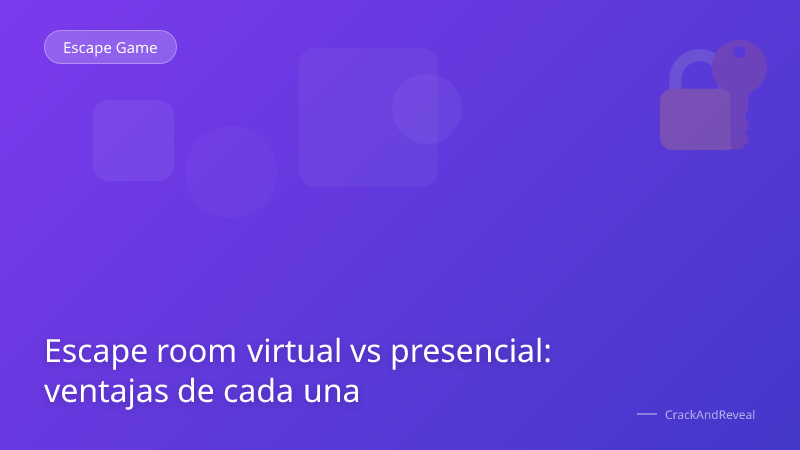 Escape room virtual vs presencial: ventajas de cada una