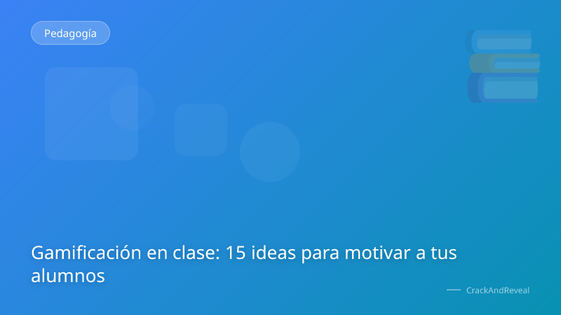 Gamificación en clase: 15 ideas para motivar a tus alumnos