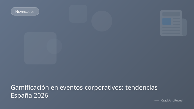 Gamificación en eventos corporativos: tendencias España 2026