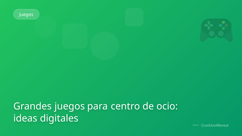 Grandes juegos para centro de ocio: ideas digitales
