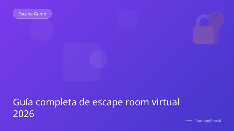 Guía completa de escape room virtual 2026