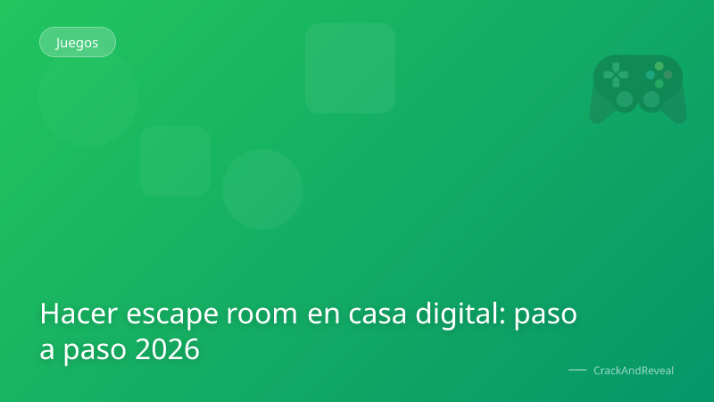 Hacer escape room en casa digital: paso a paso 2026
