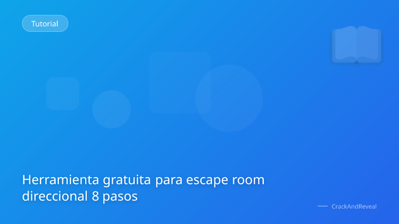 Herramienta gratuita para escape room direccional 8 pasos
