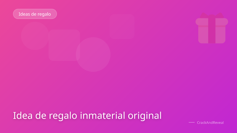 Idea de regalo inmaterial original