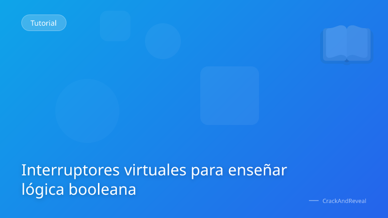 Interruptores virtuales para enseñar lógica booleana