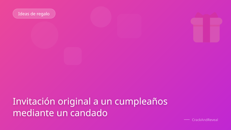Invitación original a un cumpleaños mediante un candado