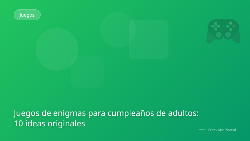 Juegos de enigmas para cumpleaños de adultos: 10 ideas originales