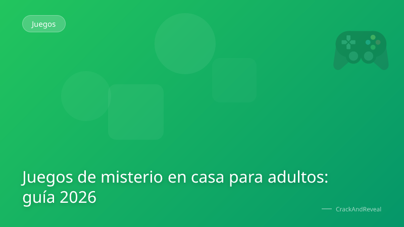 Juegos de misterio en casa para adultos: guía 2026