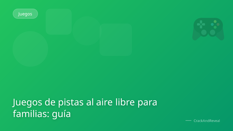 Juegos de pistas al aire libre para familias: guía