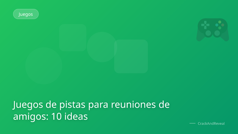 Juegos de pistas para reuniones de amigos: 10 ideas