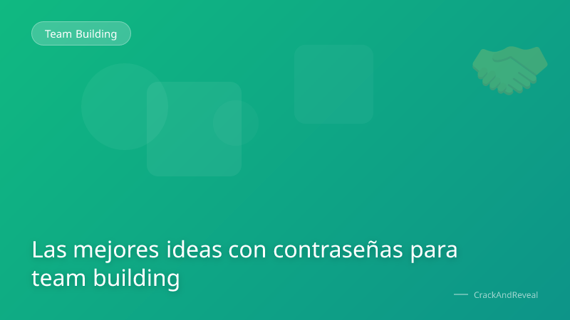 Las mejores ideas con contraseñas para team building