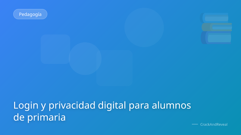 Login y privacidad digital para alumnos de primaria