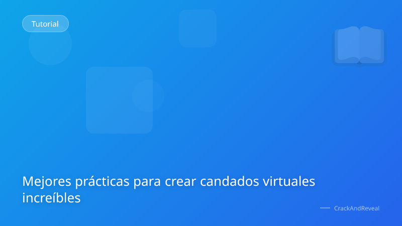 Mejores prácticas para crear candados virtuales increíbles