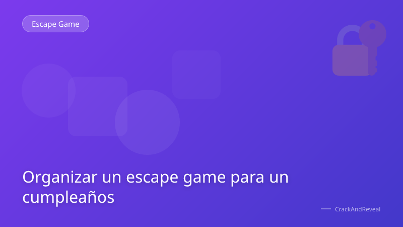 Organizar un escape game para un cumpleaños