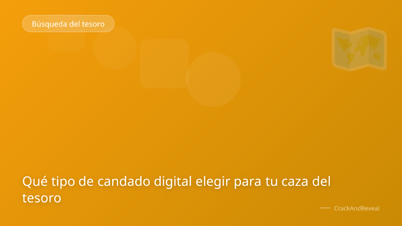 Qué tipo de candado digital elegir para tu caza del tesoro