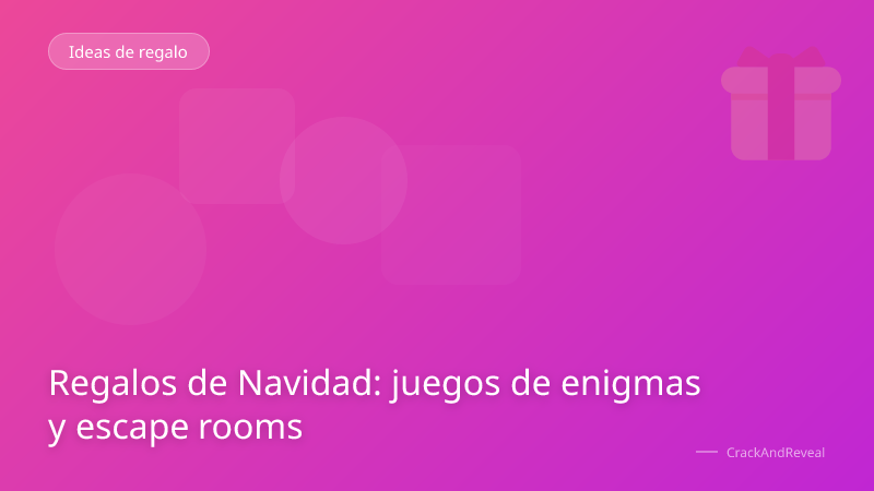Regalos de Navidad: juegos de enigmas y escape rooms
