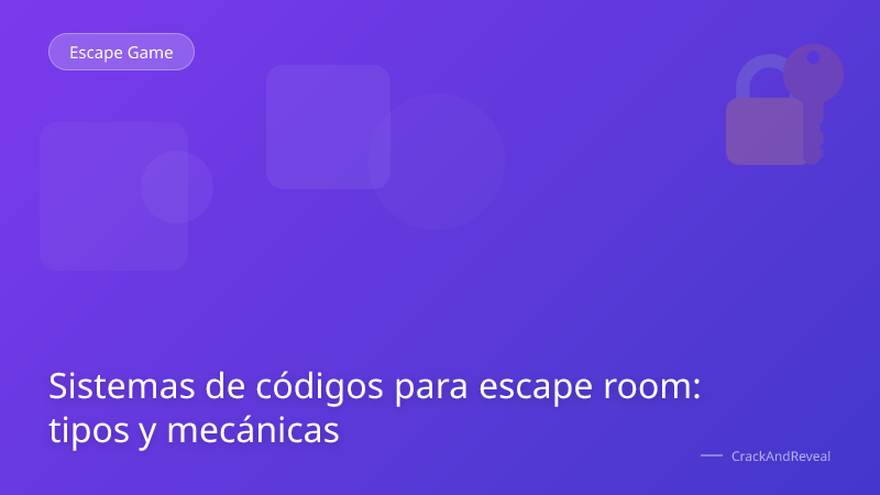 Sistemas de códigos para escape room: tipos y mecánicas