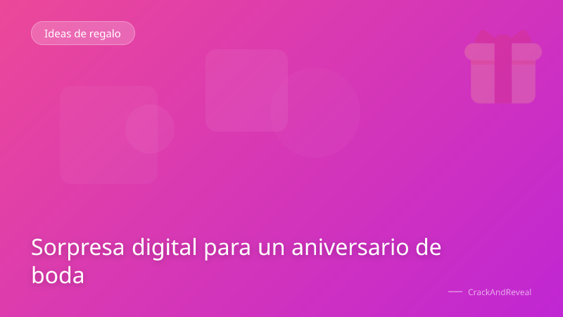 Sorpresa digital para un aniversario de boda