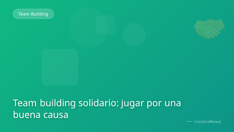 Team building solidario: jugar por una buena causa