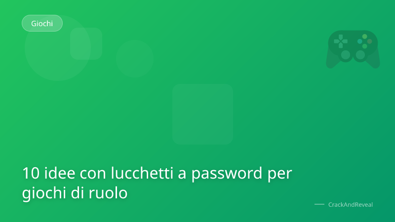 10 idee con lucchetti a password per giochi di ruolo