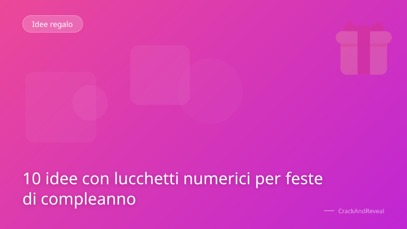 10 idee con lucchetti numerici per feste di compleanno