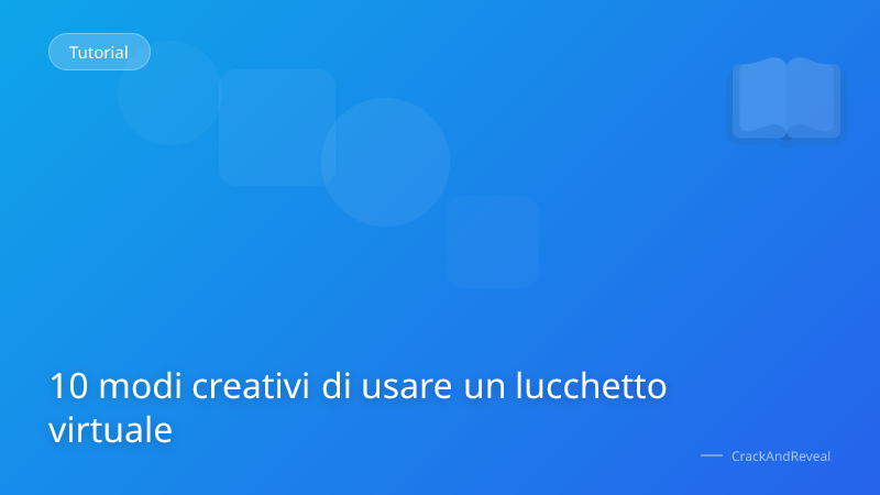 10 modi creativi di usare un lucchetto virtuale