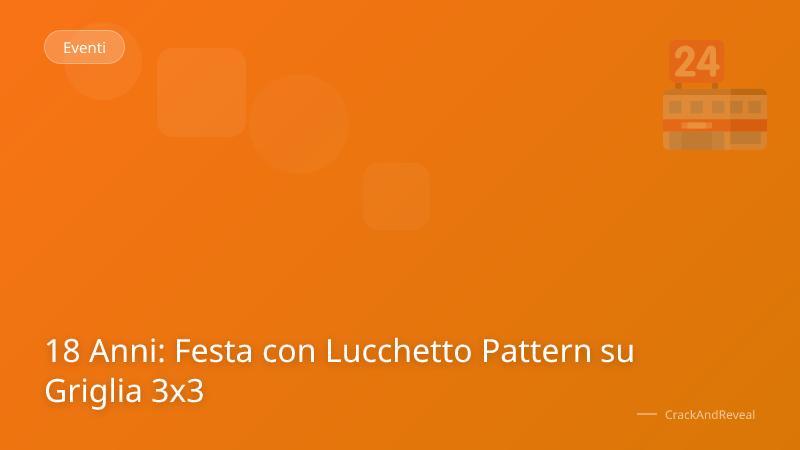 18 Anni: Festa con Lucchetto Pattern su Griglia 3x3